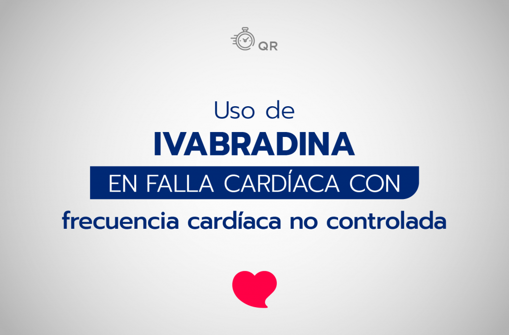 ¿Cuál es el impacto clínico de la ivabradina en pacientes con falla cardíaca con FEVI reducida y frecuencia cardíaca no controlada?