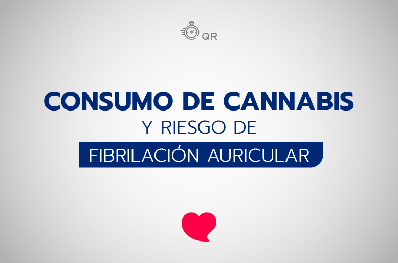 ¿Aumenta el consumo de cannabis en población adulta el riesgo de fibrilación auricular?