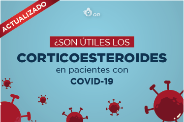 [Nueva evidencia] ¿Son efectivos y seguros los corticoesteroides en el tratamiento de pacientes con neumonía asociada a infección por SARS-CoV-2?