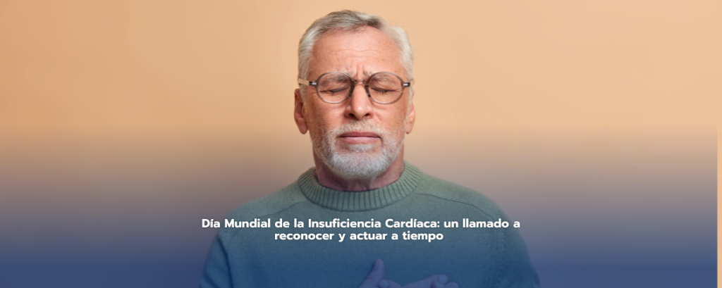 Día Mundial de la Insuficiencia Cardíaca: un llamado a reconocer y actuar a tiempo