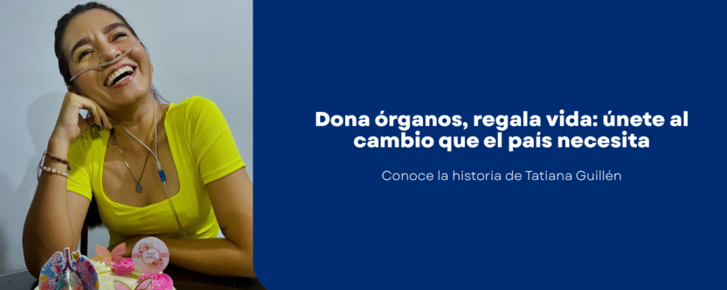 Dona órganos, regala vida: únete al cambio que el país necesita