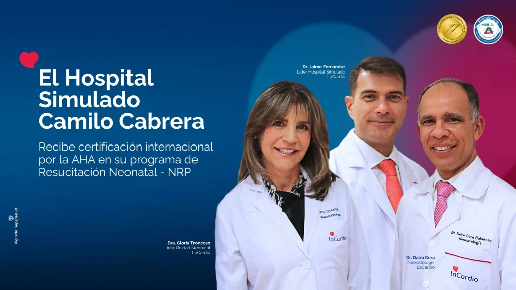 El hospital simulado Camilo Cabera de la Fundación Cardioinfantil – LaCardio certifica internacionalmente su Programa en Resucitación Neonatal