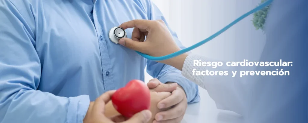 Riesgo cardiovascular: Factores y prevención