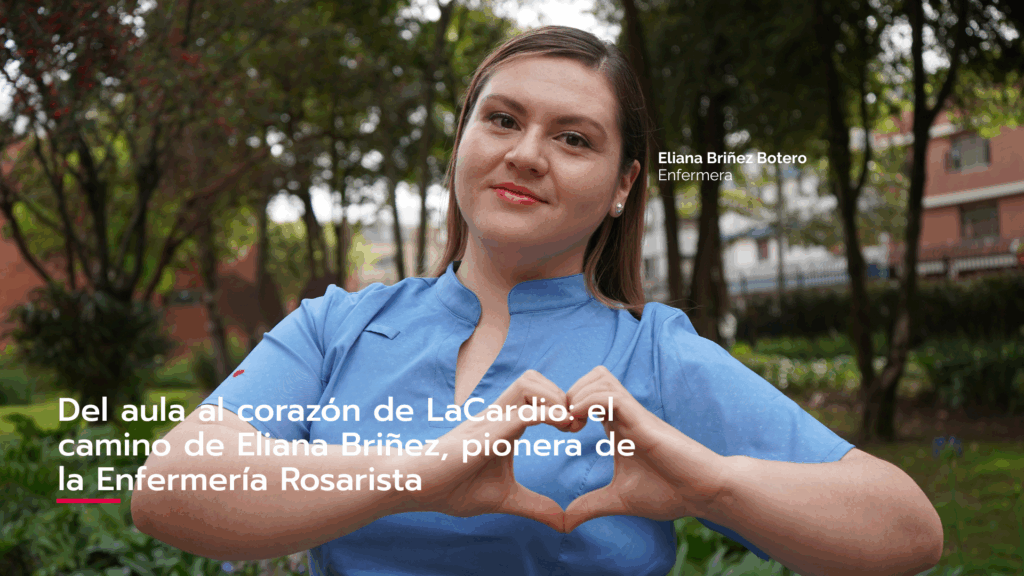 Del aula al corazón de LaCardio: El camino de Eliana Briñez, pionera de la Enfermería Rosarista