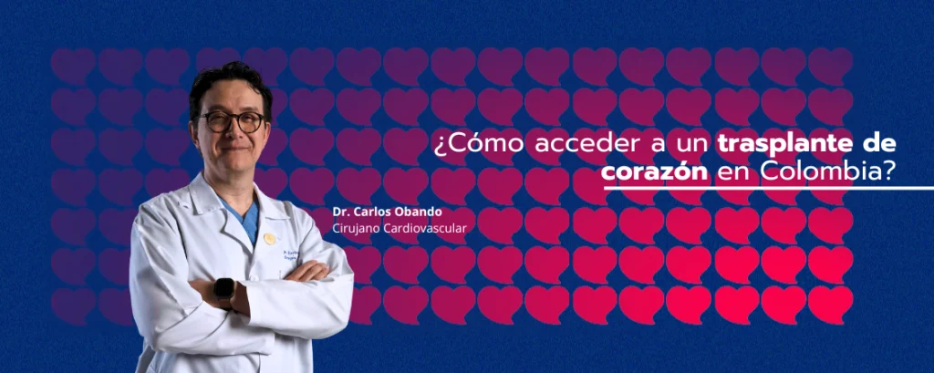 ¿Cómo acceder a un trasplante de corazón en Colombia?
