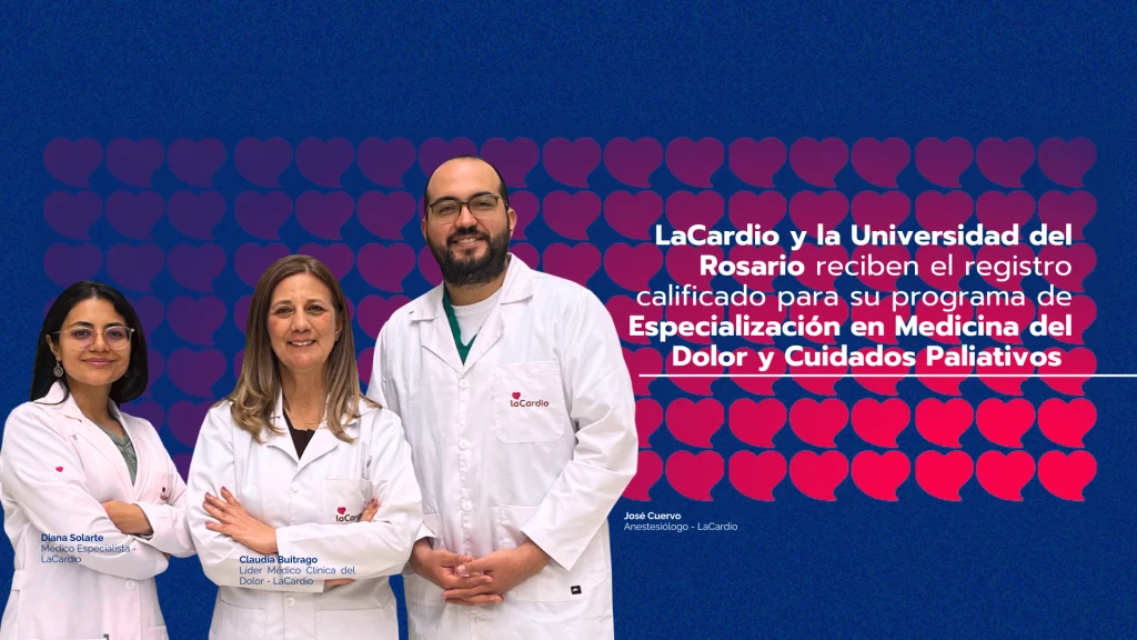 LaCardio y la Universidad del Rosario reciben el registro calificado para su programa de Especialización en Medicina del Dolor