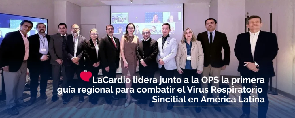 LaCardio lidera junto a la OPS la primera guía regional para combatir el Virus Respiratorio Sincitial en América Latina