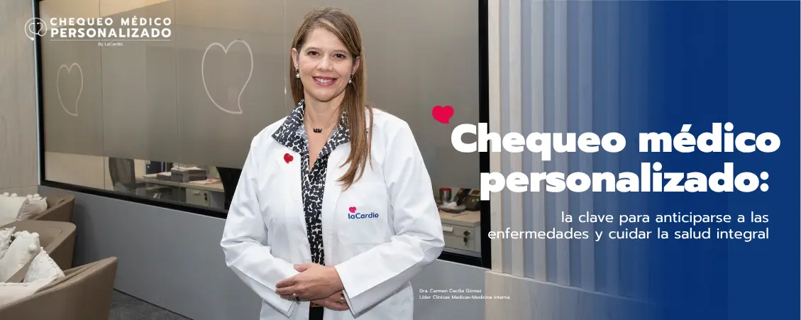 Chequeo médico personalizado: la clave para anticiparse a las enfermedades y cuidar la salud integral