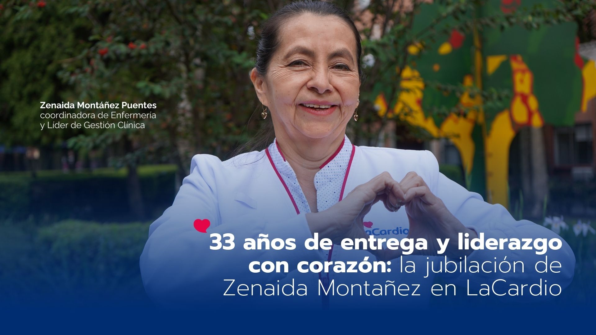 33 años de entrega y liderazgo con corazón: la jubilación de Zenaida Montañez en LaCardio