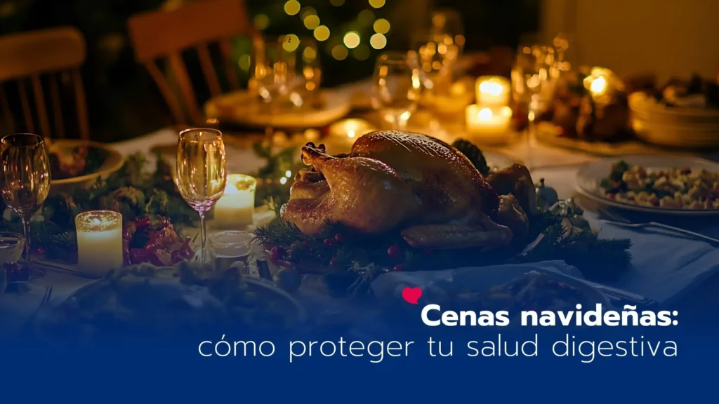 Cenas navideñas: cómo proteger tu salud digestiva