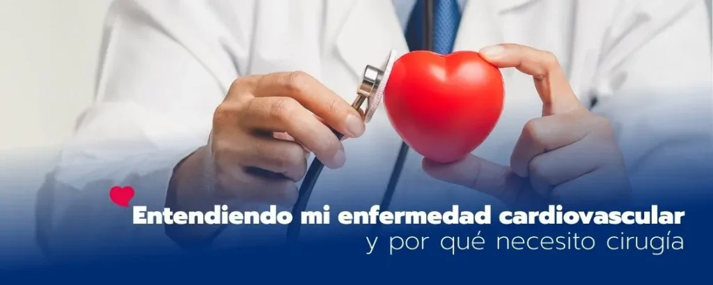 Entendiendo mi enfermedad cardiovascular y por qué necesito cirugía