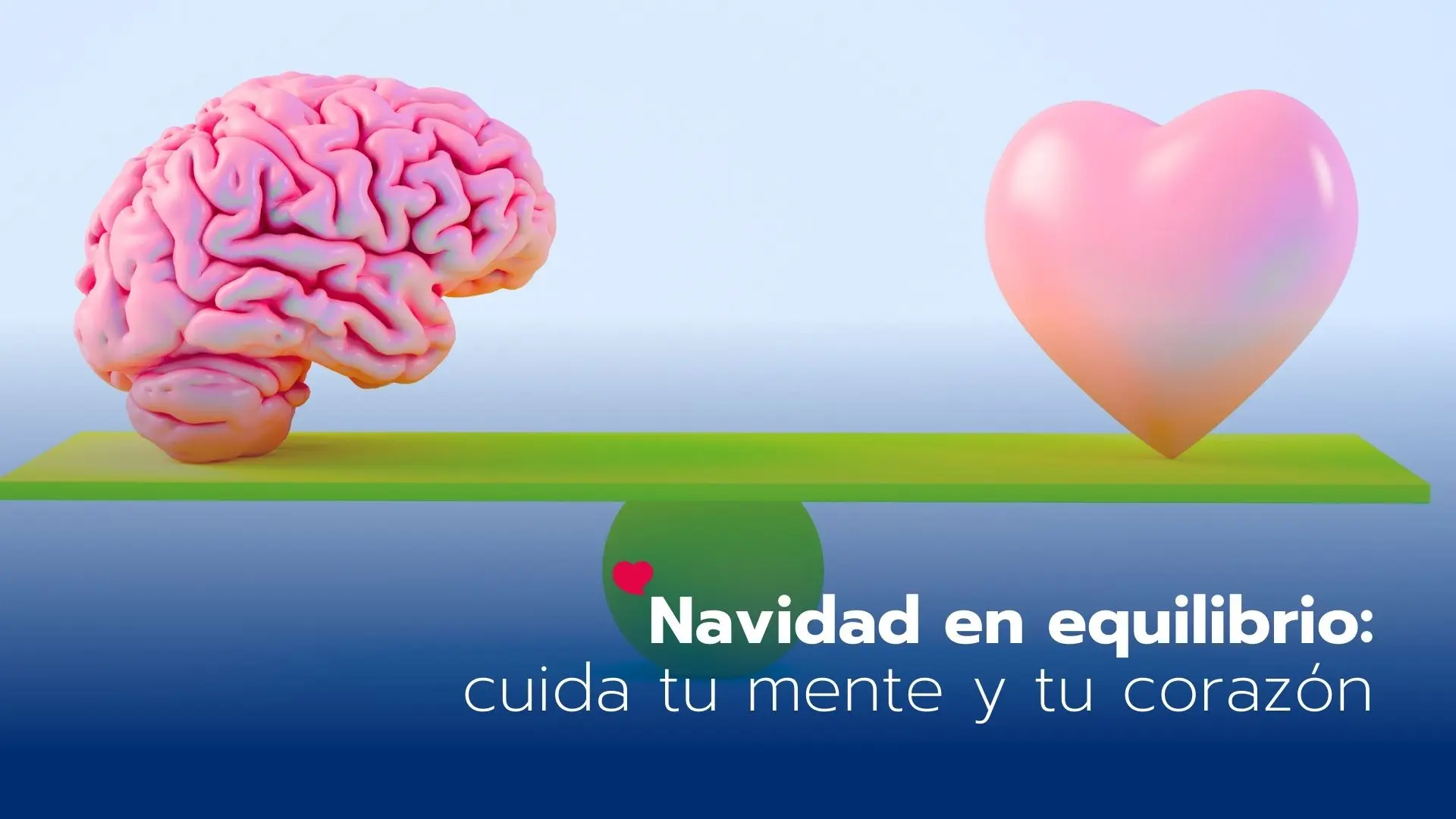Navidad saludable: cuida tu salud mental y protege tu corazón