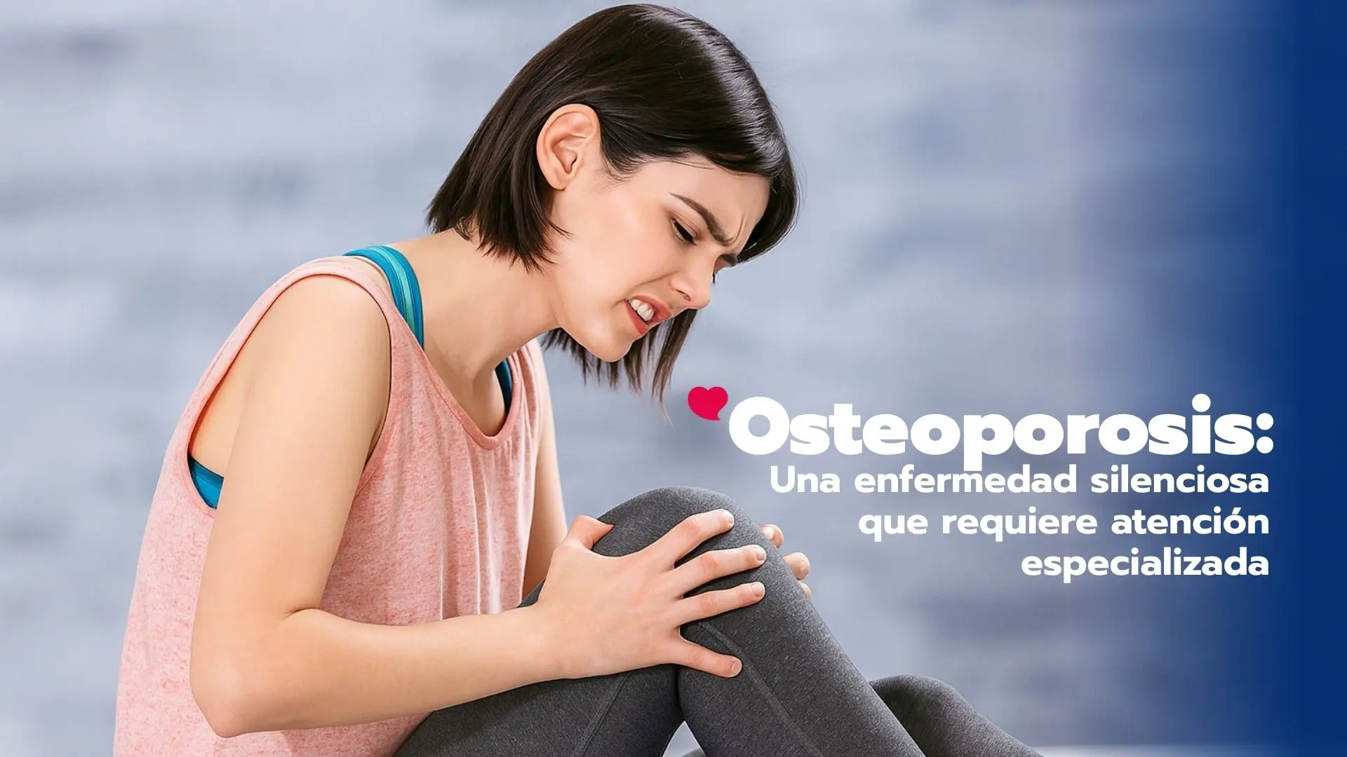 Osteoporosis: una enfermedad silenciosa que requiere atención especializada