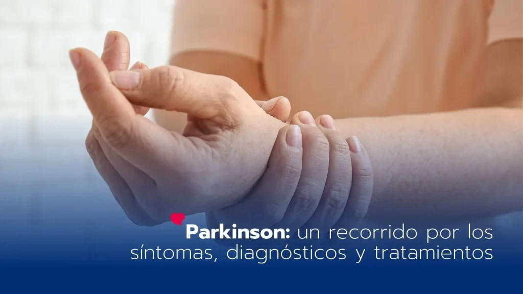 Parkinson: un recorrido por los síntomas, diagnósticos y tratamientos