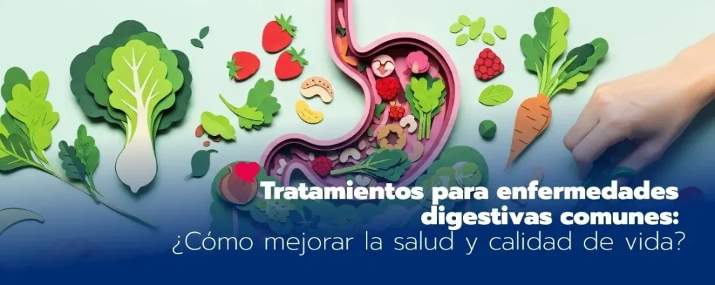 Tratamientos para enfermedades digestivas comunes: ¿Cómo mejorar la salud y calidad de vida?