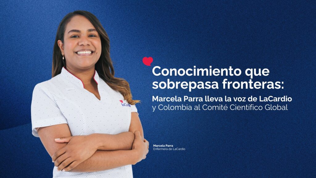 Conocimiento que sobrepasa fronteras: Marcela Parra lleva la voz de LaCardio y Colombia al Comité Científico Global