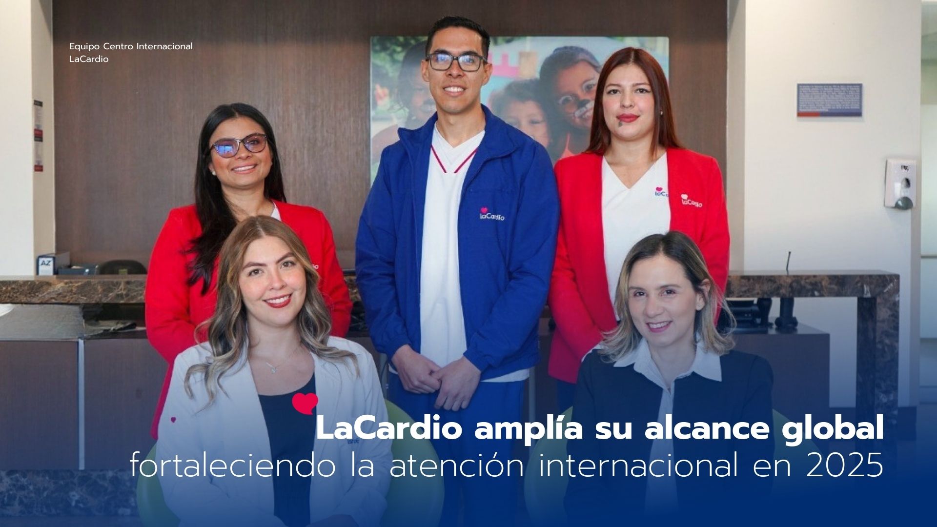 LaCardio amplía su alcance global: el Centro Internacional incrementó la atención a pacientes extranjeros en 2025