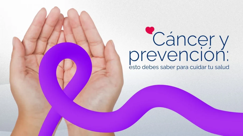 Cáncer y prevención: lo que necesitas saber para cuidar tu salud