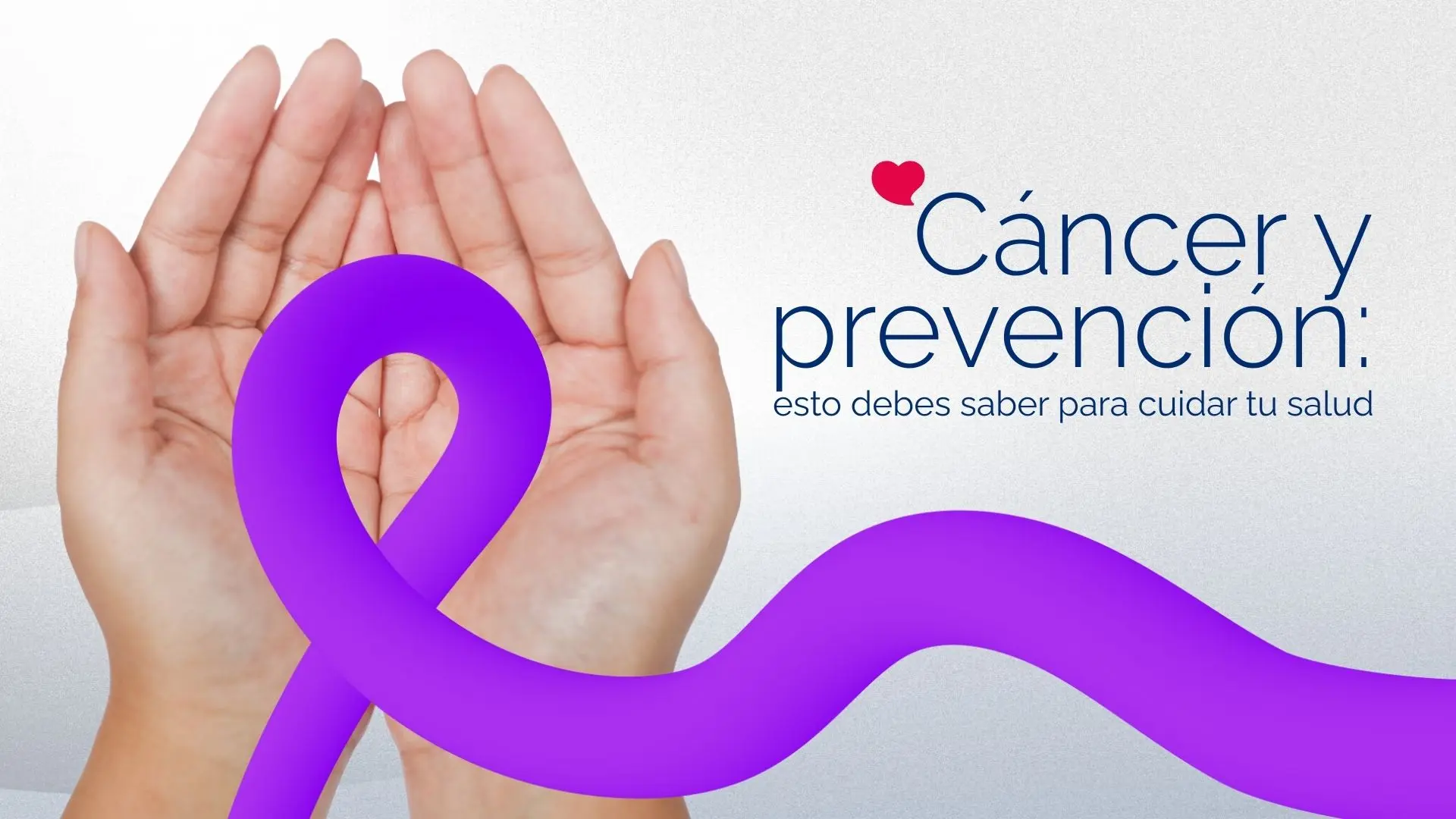 Cáncer y prevención: lo que necesitas saber para cuidar tu salud