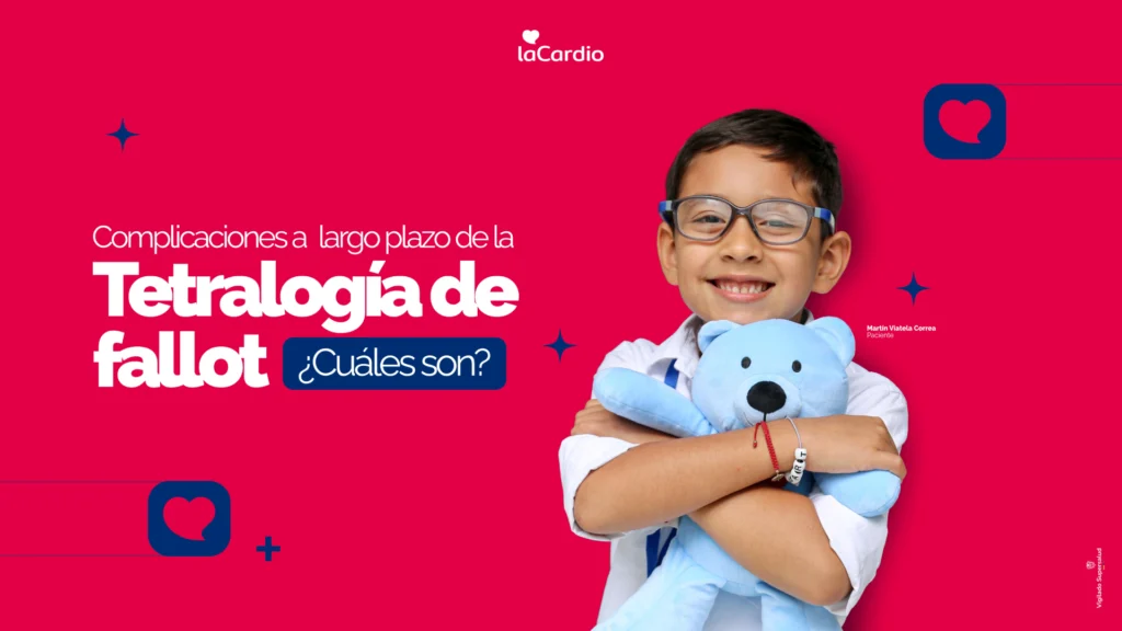 Complicaciones a largo plazo de la Tetralogía de Fallot, ¿cuáles son?