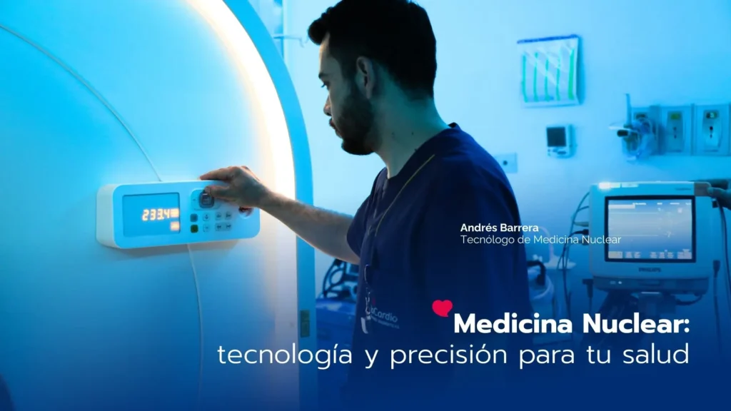 Medicina Nuclear en LaCardio: diagnóstico funcional y terapias de precisión al servicio de la vida