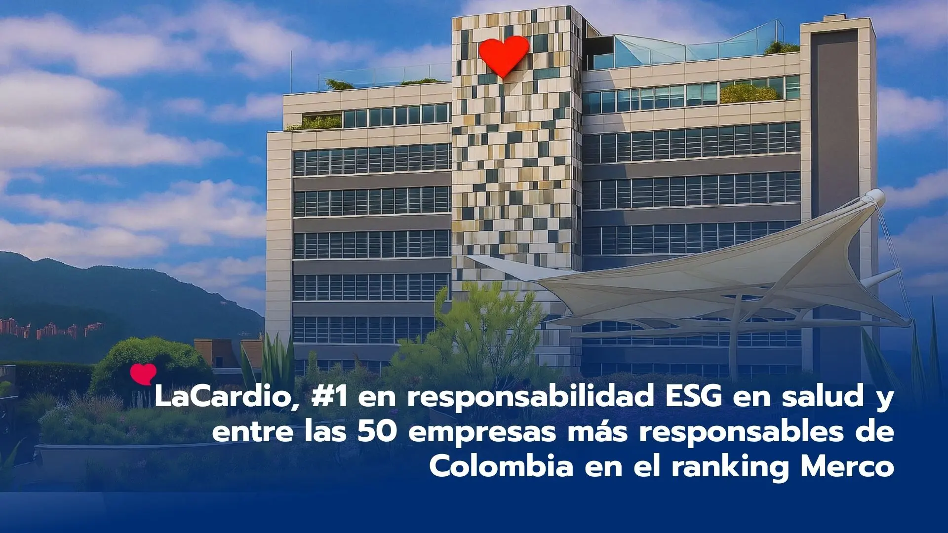 LaCardio, #1 en responsabilidad ESG en salud y entre las 50 empresas más responsables de Colombia en el ranking Merco