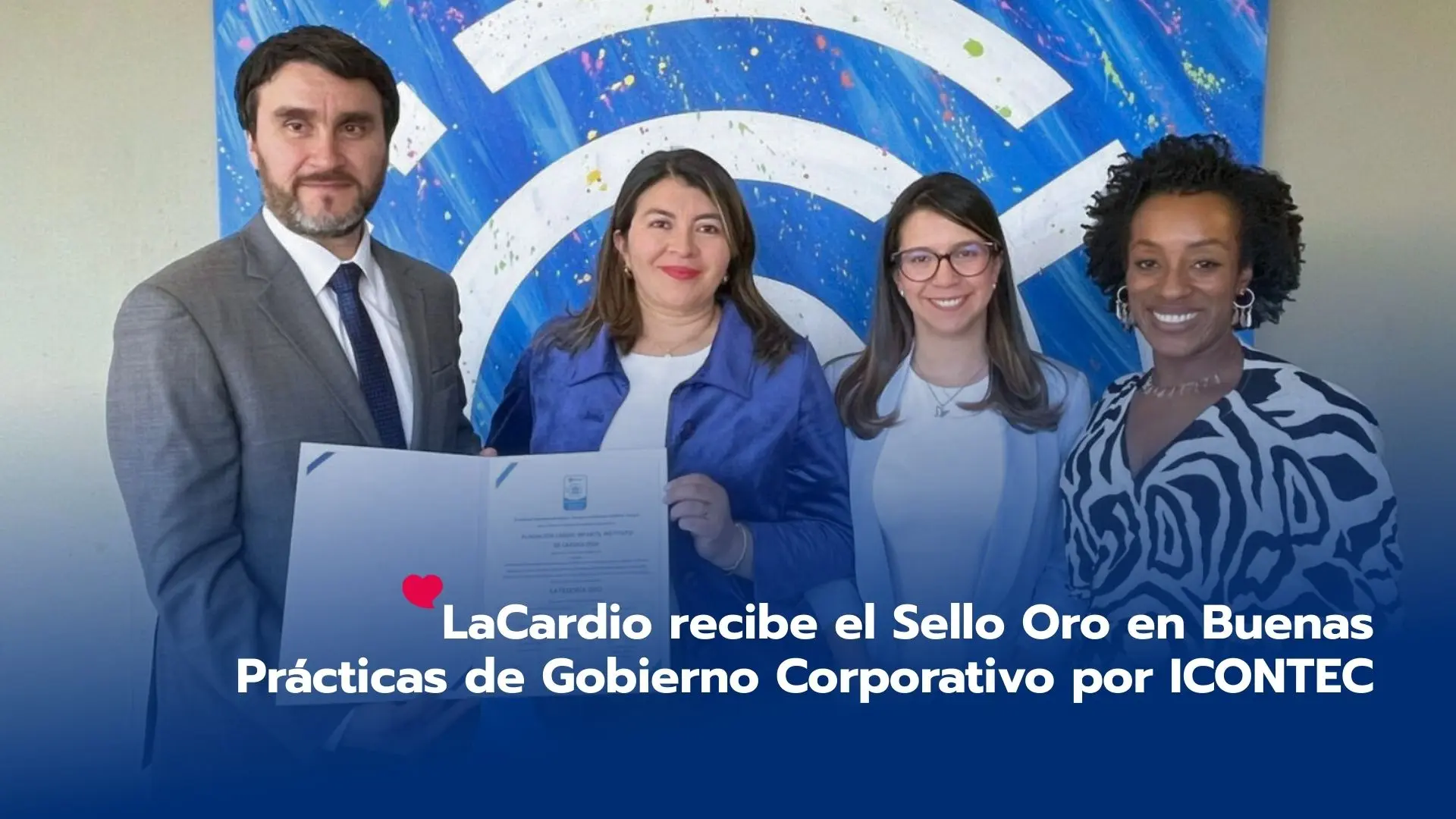 LaCardio recibe el Sello Oro en Buenas Prácticas de Gobierno Corporativo por ICONTEC