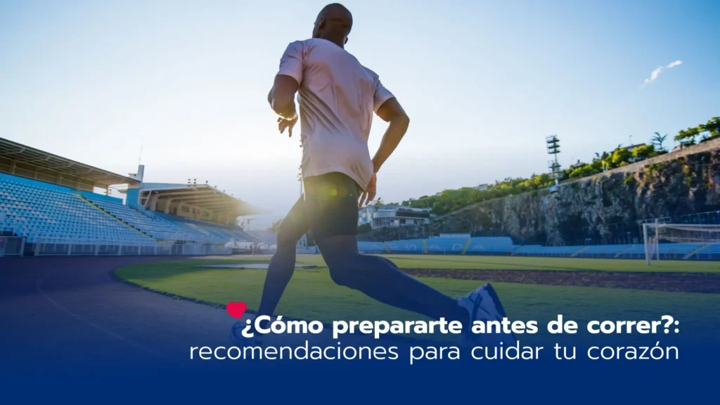 ¿Cómo prepararte antes de correr?: recomendaciones para cuidar tu corazón