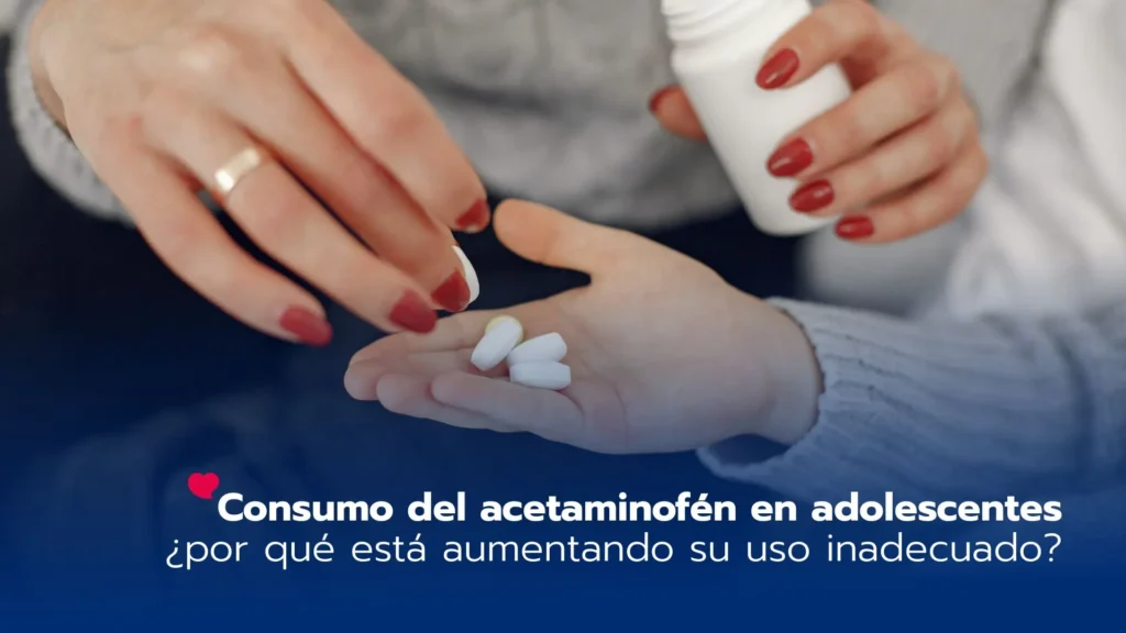 Consumo del acetaminofén en adolescentes: ¿por qué está aumentando su uso inadecuado?