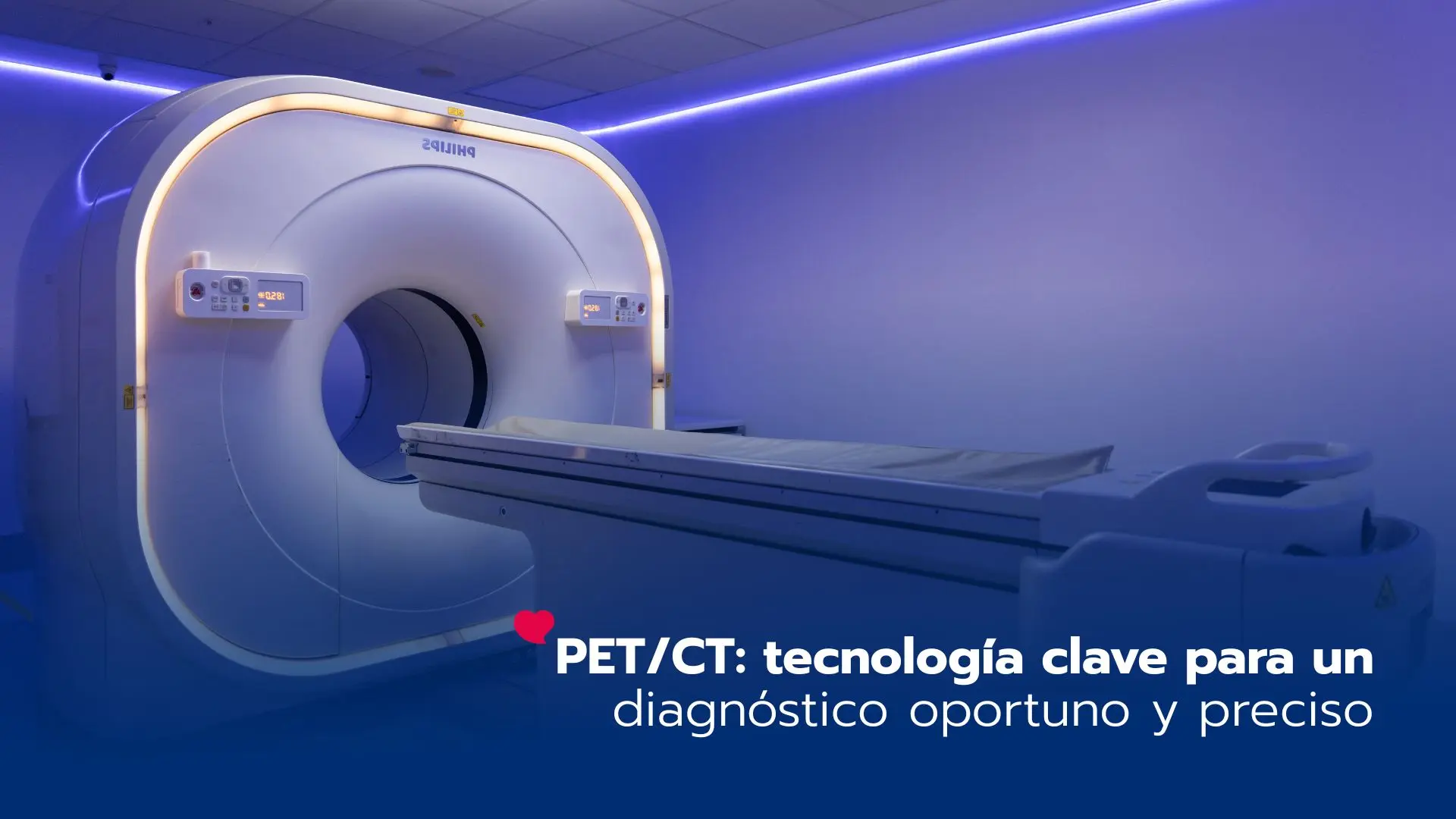 PET/CT: tecnología clave para un diagnóstico oportuno y preciso