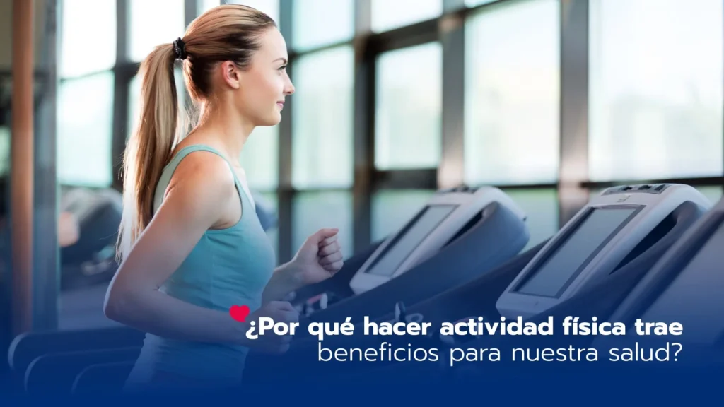 ¿Por qué hacer actividad física trae beneficios para nuestra salud?