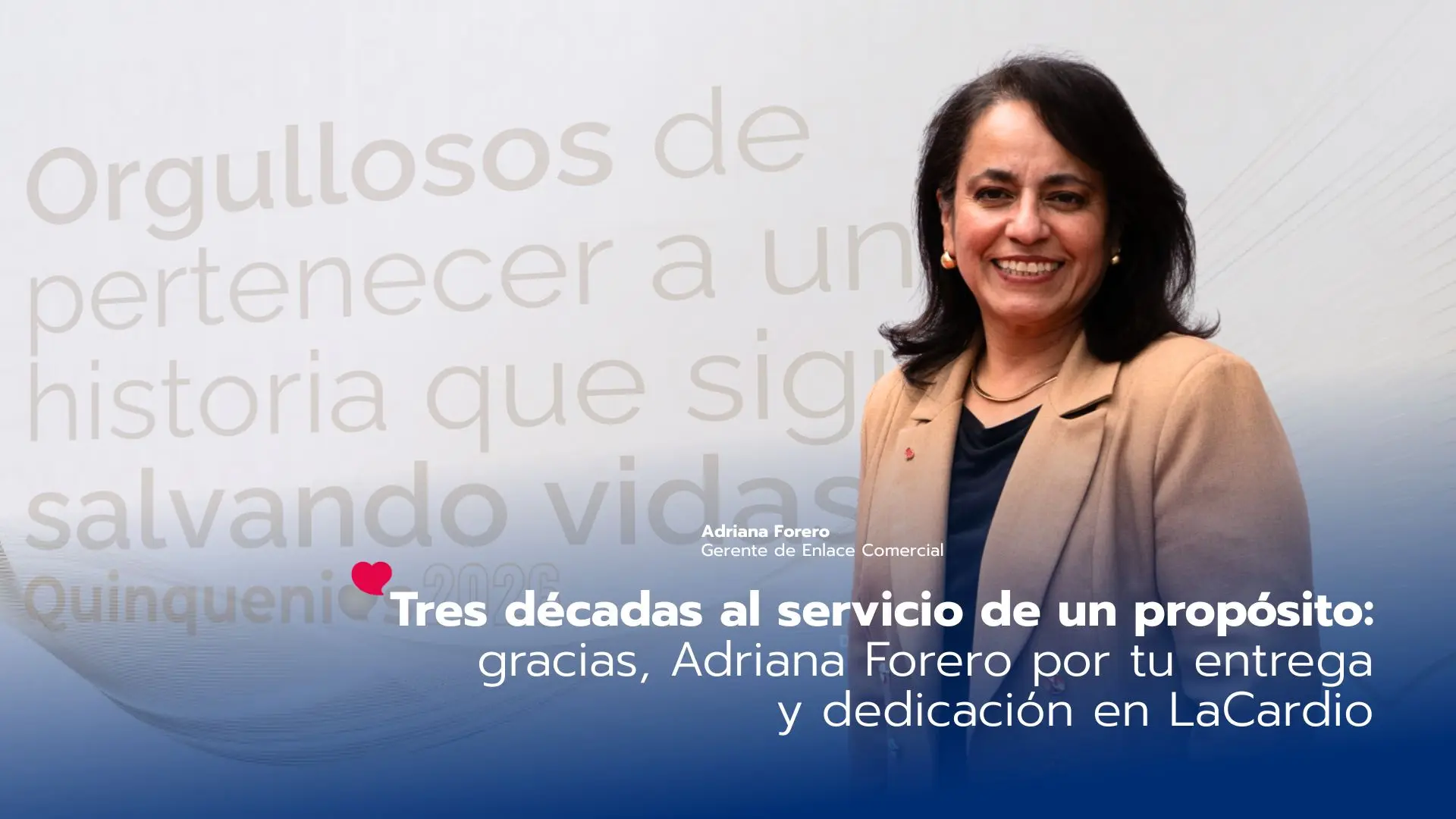 Tres décadas al servicio de un propósito: gracias, Adriana Forero por tu entrega y dedicación en LaCardio