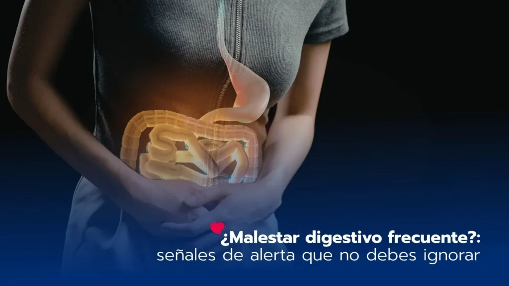 ¿Malestar digestivo frecuente?: señales de alerta que no debes ignorar