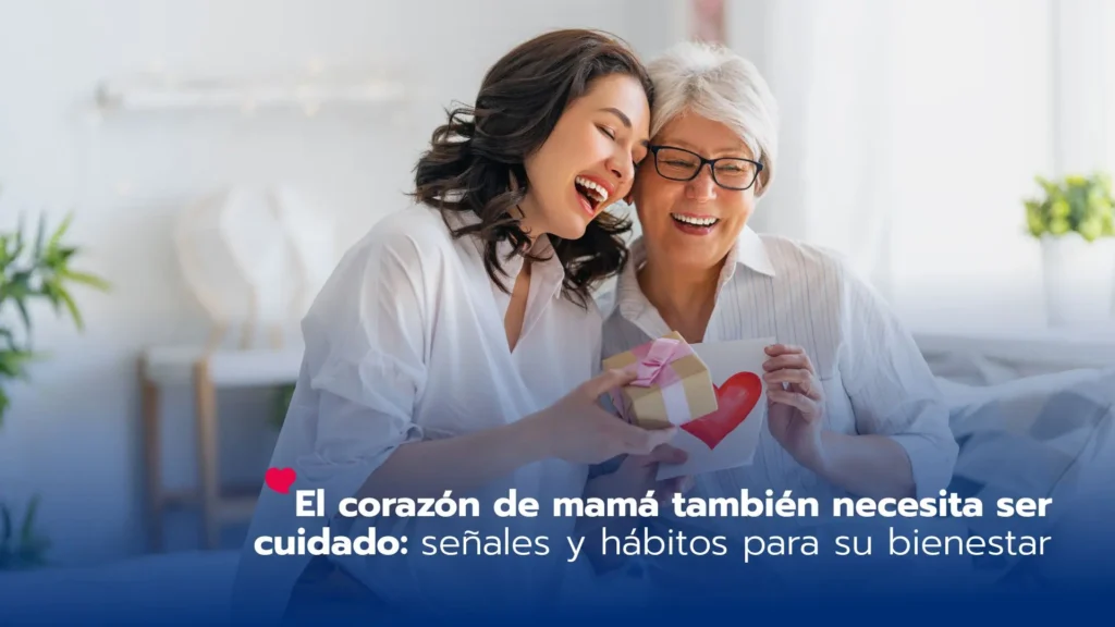 El corazón de mamá también necesita ser cuidado: señales y hábitos para su bienestar