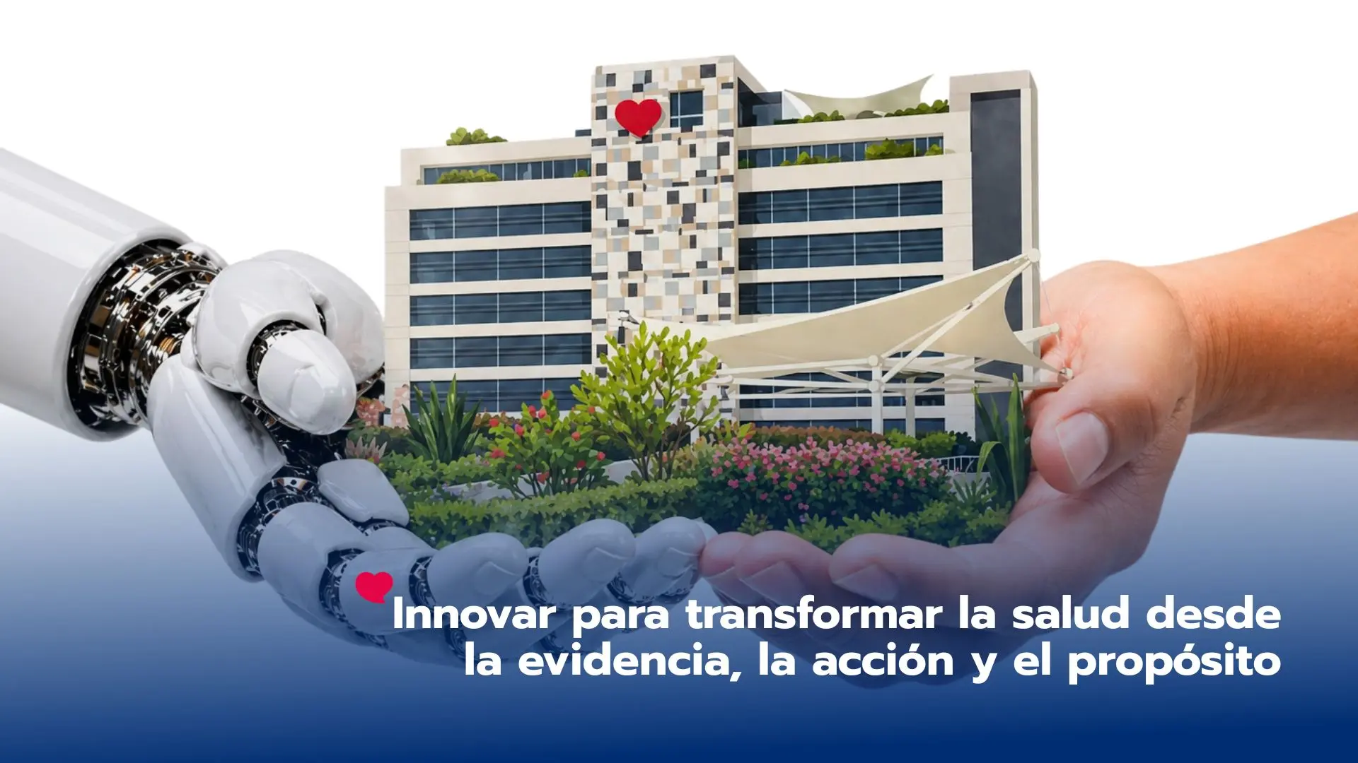 Innovar para transformar la salud desde la evidencia, la acción y el propósito