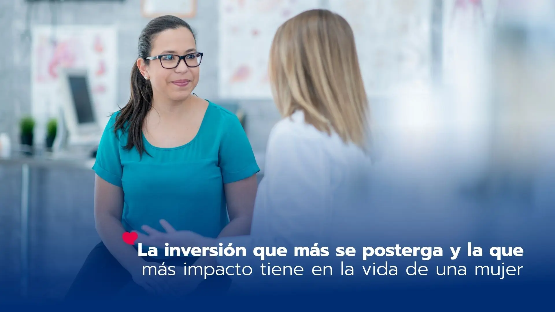 La inversión que más se posterga y la que más impacto tiene en la vida de una mujer