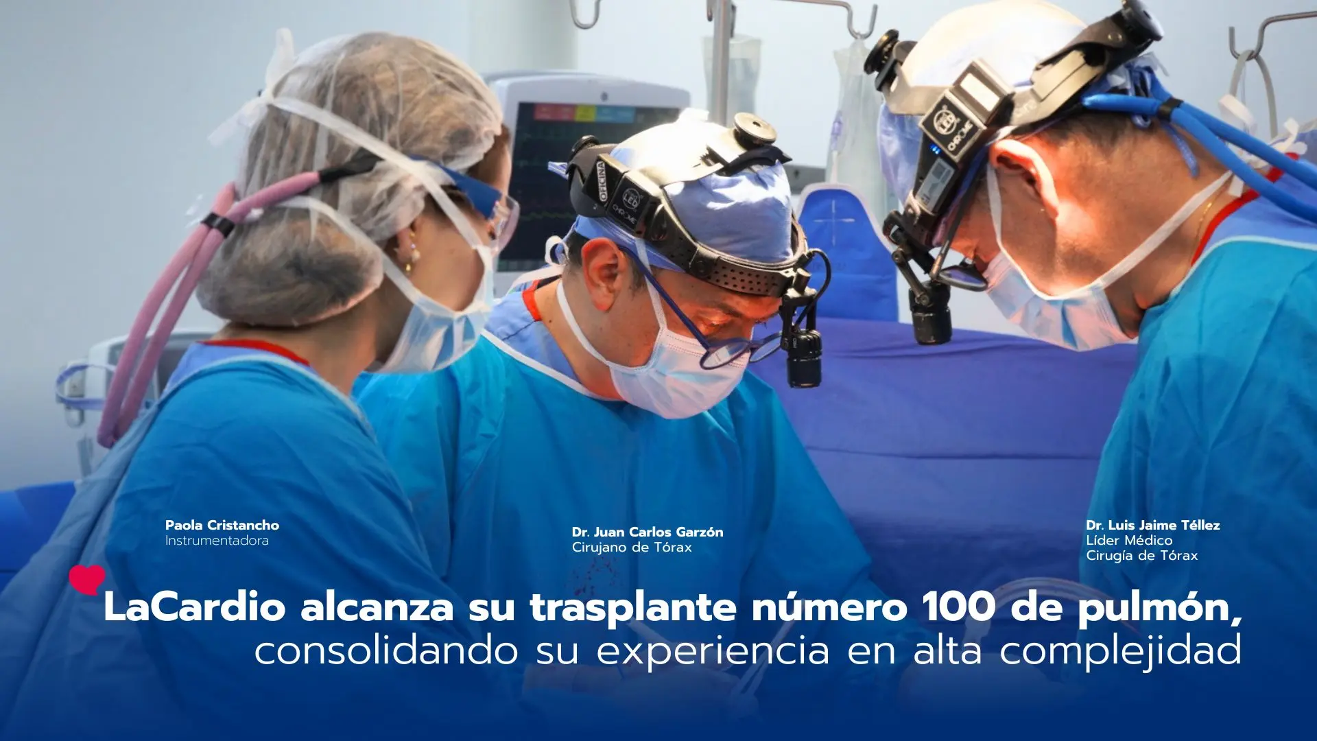 LaCardio alcanza su trasplante número 100 de pulmón, consolidando su experiencia en alta complejidad
