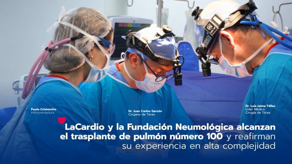 LaCardio y la Fundación Neumológica alcanzan el trasplante de pulmón número 100 y reafirman su experiencia en alta complejidad