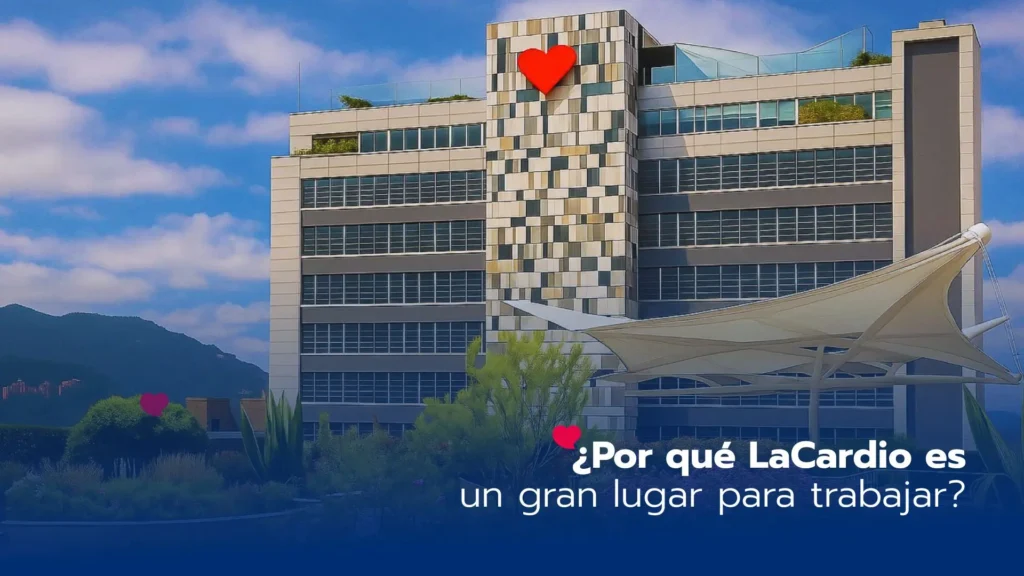 ¿Por qué LaCardio es un gran lugar para trabajar?