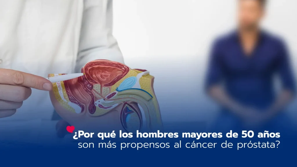 ¿Por qué los hombres mayores de 50 años son más propensos al cáncer de próstata? Claves para entenderlo y actuar a tiempo