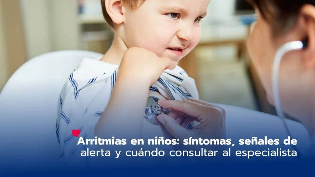 Arritmias en niños: síntomas, señales de alerta y cuándo consultar al especialista