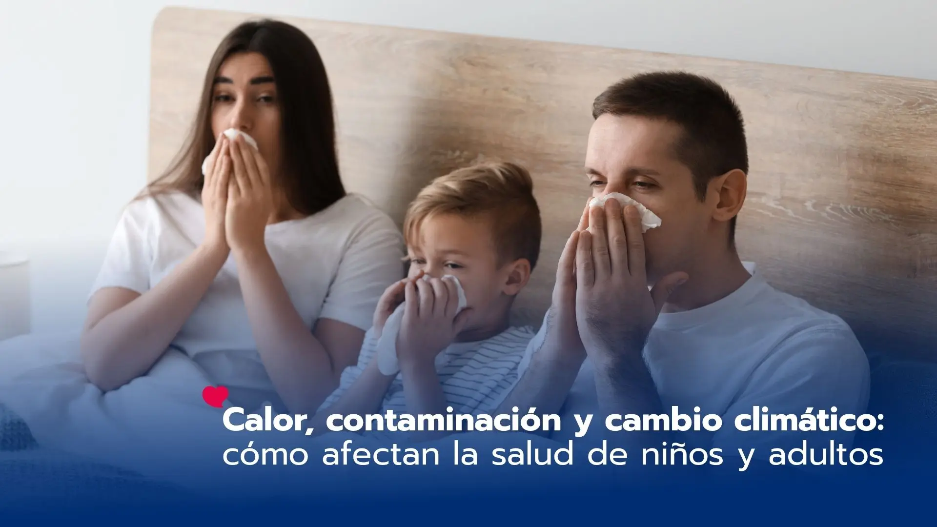 Calor, contaminación y cambios climáticos: así pueden afectar la salud de adultos y niños
