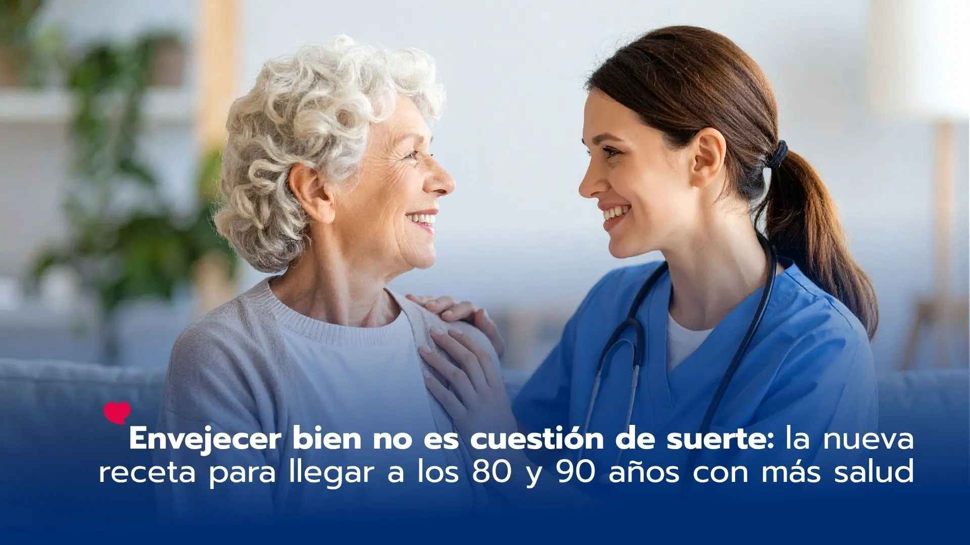 Envejecer bien no es cuestión de suerte: la nueva receta para llegar a los 80 y 90 años con más salud