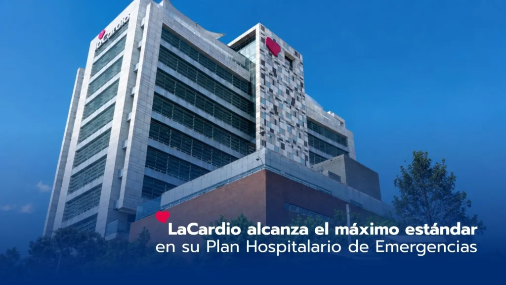 LaCardio alcanza el máximo estándar en su Plan Hospitalario de Emergencias: ¿qué significa para la seguridad de nuestros pacientes, colaboradores y comunidad?
