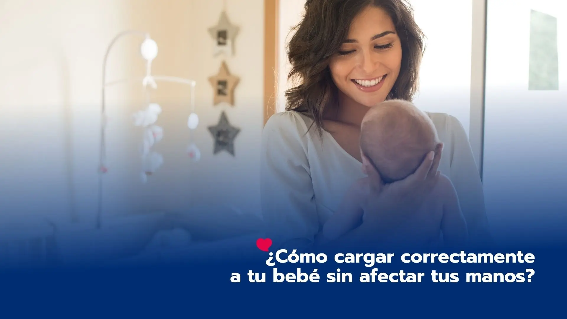¿Cómo cargar correctamente a tu bebé sin afectar tus manos?