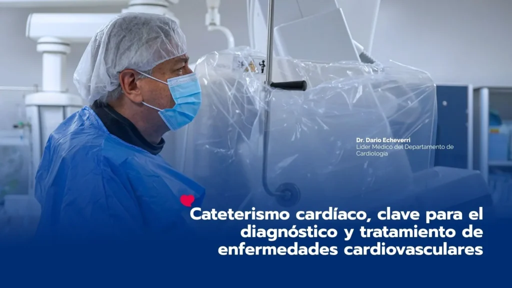 Cateterismo cardíaco, clave para el diagnóstico y tratamiento de enfermedades cardiovasculares