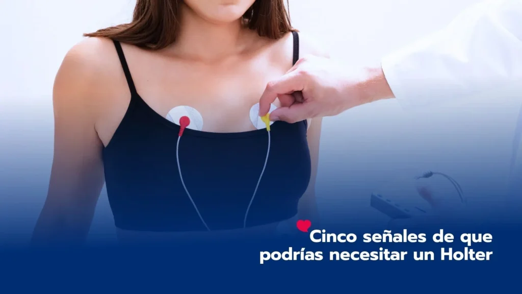 Cinco señales de que podrías necesitar un Holter
