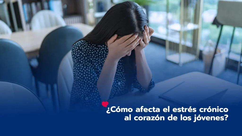 ¿Cómo afecta el estrés crónico al corazón de los jóvenes?