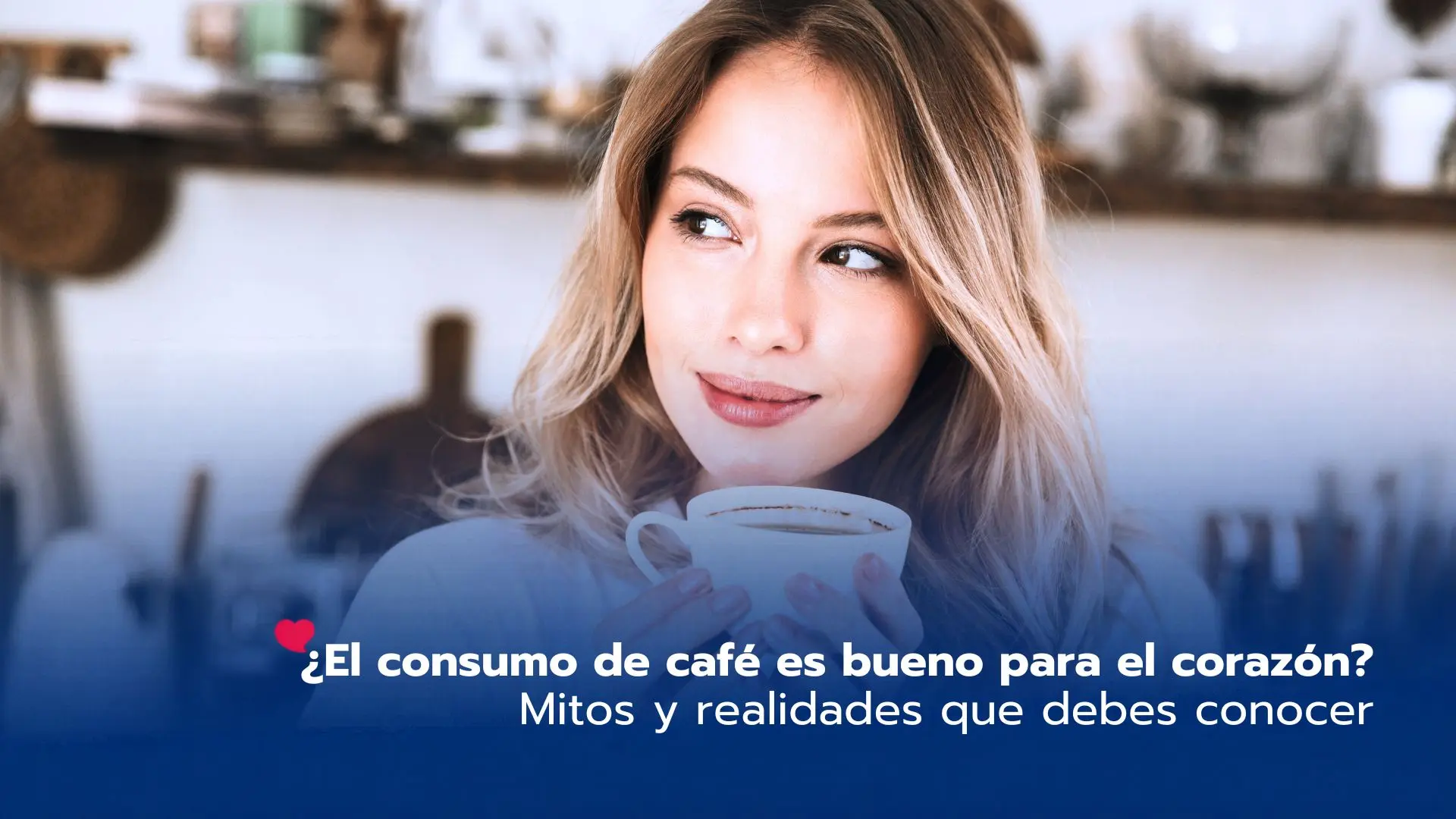 ¿El café es bueno para el corazón? Mitos y realidades que debes conocer - LaCardio