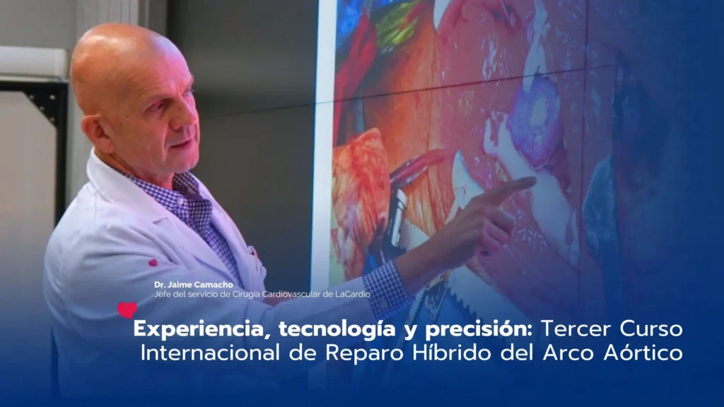 Experiencia, tecnología y precisión: Tercer Curso Internacional de Reparo Híbrido del Arco Aórtico